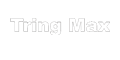 Tring Max Tring Max